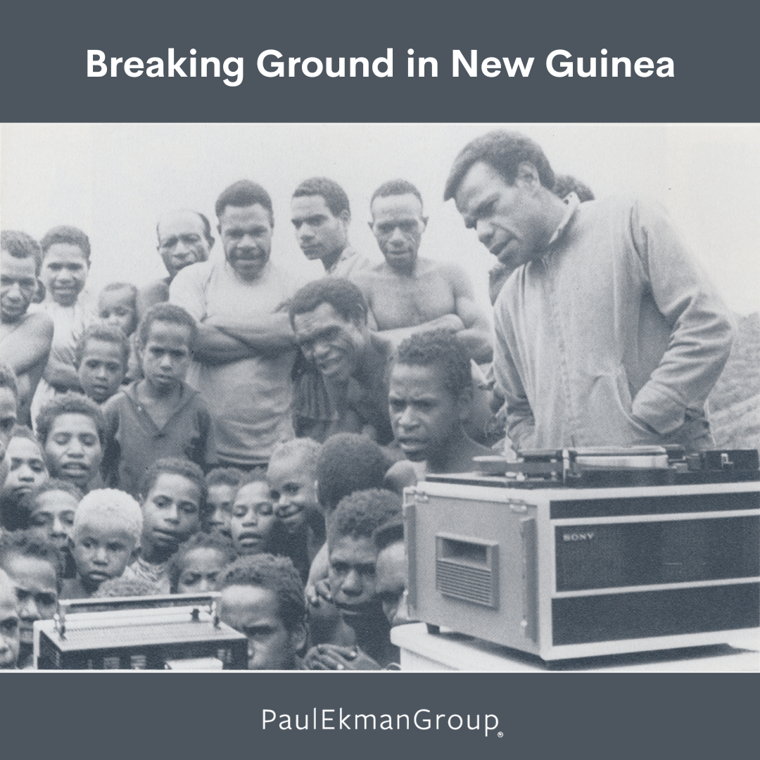 paul-ekman-breaking-ground-in-new-guinea-paul-ekman-group